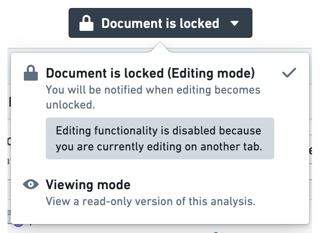 The view mode selector when the analysis is locked. The 'Editing mode' option is replaced
by an option that reads: 'Document is locked (Editing mode).'
