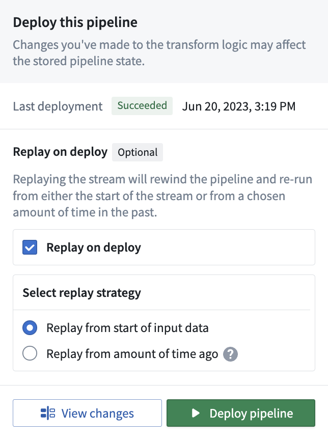 The Deploy panel with the replay strategy to replay from the start of input data.