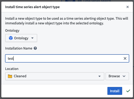 The pop-up dialog to install a time series alert object type.
