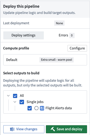 Choose to save and deploy to build your pipeline